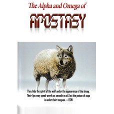 Alpha and Omega of Apostasy Alpha and Omega of Apostasy