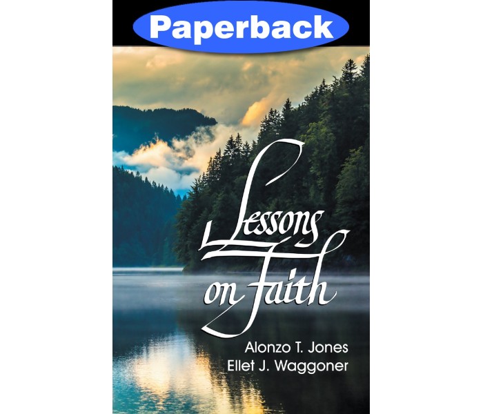 Lessons on Faith / Jones, Alonzo Trevier; Waggoner, Ellet Joseph / Paperback / LSI