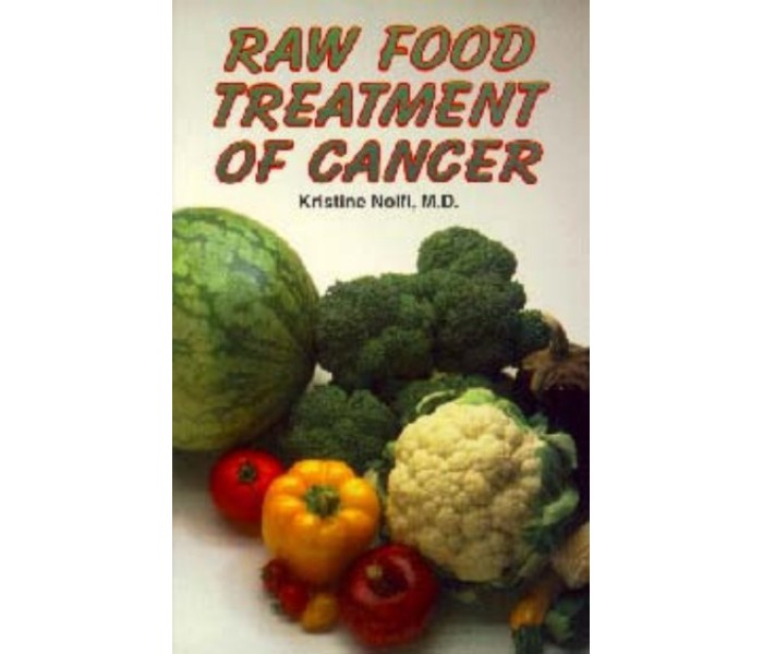 Raw Food Treatment of Cancer Raw Food Treatment of Cancer