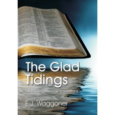 Glad Tidings: The Inspiring Message of Galatians / Waggoner, Ellet Joseph / LSI