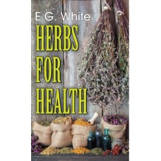 Herbs for Health / White, Ellen G Herbs for Health / White, Ellen G