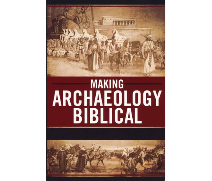 Making Archaelogy Biblical