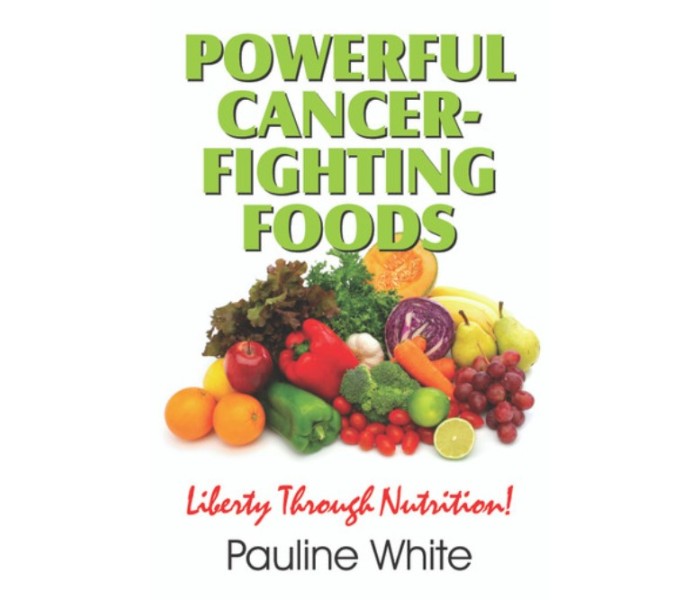Powerful Cancer-Fighting Foods: Exposing Medical Myths and Deceptions / White, Pauline / Paperback / LSI