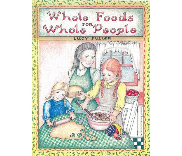 WHOLE FOODS FOR WHOLE PEOPLE