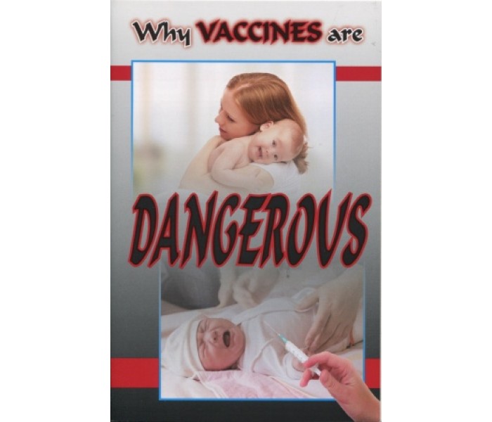 Why Vaccines are dangerous